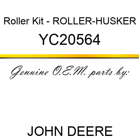 Roller Kit - ROLLER-HUSKER YC20564