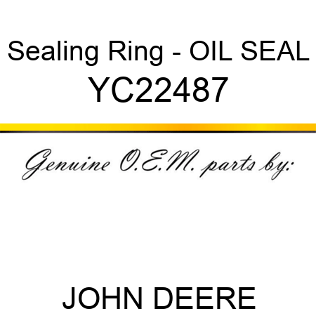 Sealing Ring - OIL SEAL YC22487