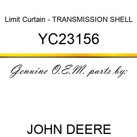 Limit Curtain - TRANSMISSION SHELL YC23156
