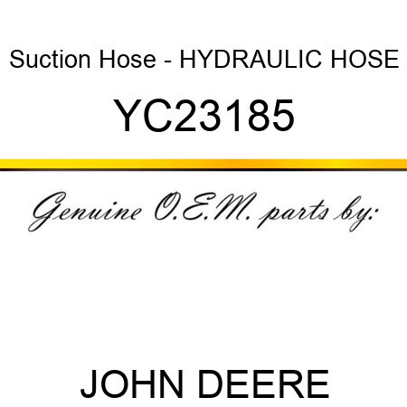 Suction Hose - HYDRAULIC HOSE YC23185