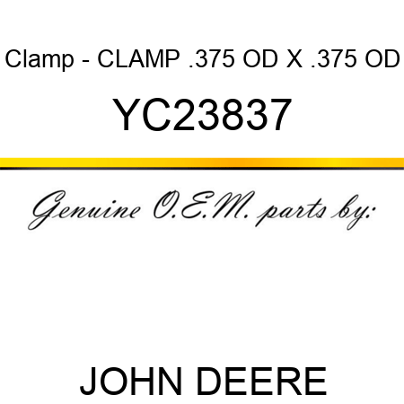Clamp - CLAMP .375 OD X .375 OD YC23837