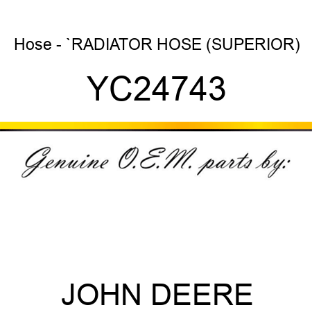 Hose - `RADIATOR HOSE (SUPERIOR) YC24743