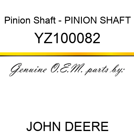 Pinion Shaft - PINION SHAFT YZ100082