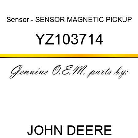 Sensor - SENSOR, MAGNETIC PICKUP YZ103714