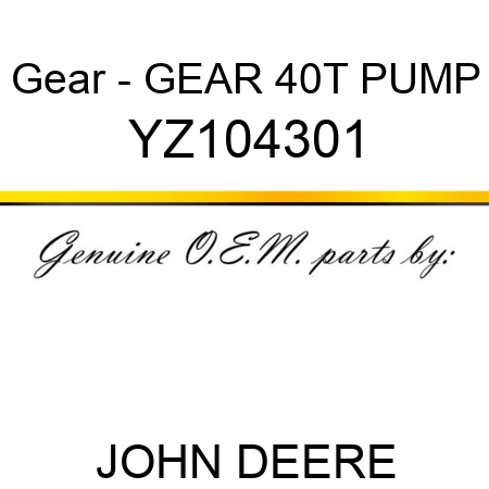 Gear - GEAR, 40T PUMP YZ104301