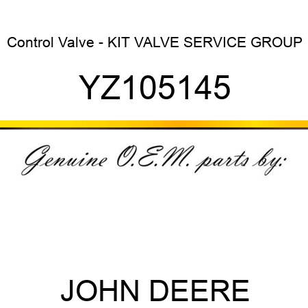 Control Valve - KIT, VALVE SERVICE GROUP YZ105145