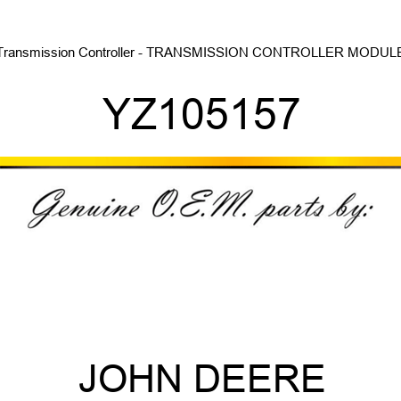 Transmission Controller - TRANSMISSION CONTROLLER, MODULE YZ105157
