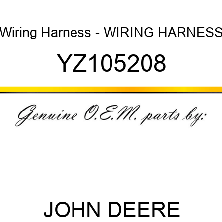 Wiring Harness - WIRING HARNESS YZ105208