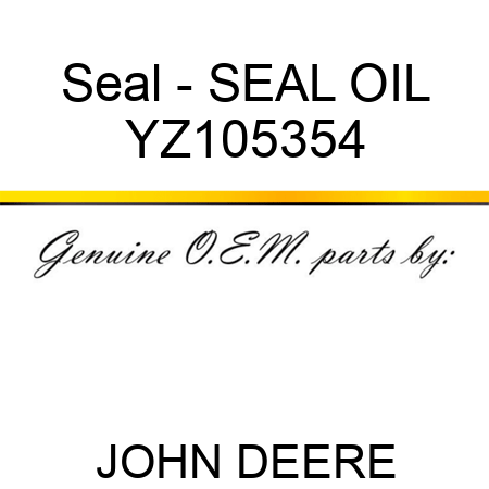 Seal - SEAL, OIL YZ105354