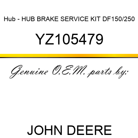 Hub - HUB, BRAKE SERVICE KIT DF150/250 YZ105479