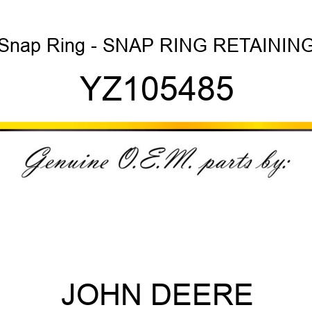 Snap Ring - SNAP RING, RETAINING YZ105485