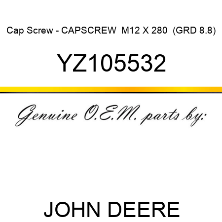 Cap Screw - CAPSCREW,  M12 X 280  (GRD 8.8) YZ105532