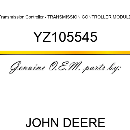 Transmission Controller - TRANSMISSION CONTROLLER, MODULE YZ105545