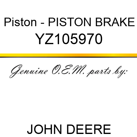 Piston - PISTON, BRAKE YZ105970