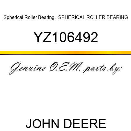 Spherical Roller Bearing - SPHERICAL ROLLER BEARING YZ106492