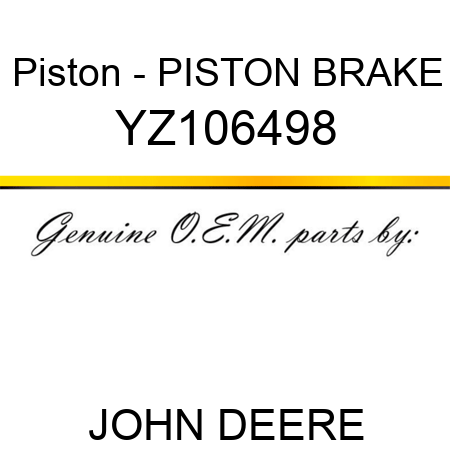 Piston - PISTON, BRAKE YZ106498