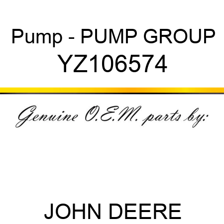 Pump - PUMP, GROUP YZ106574