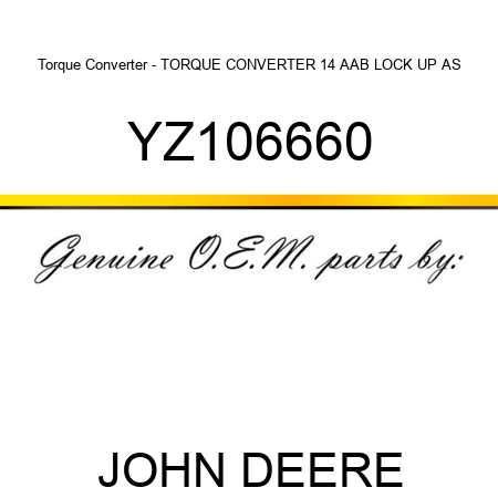 Torque Converter - TORQUE CONVERTER, 14 AAB LOCK UP AS YZ106660