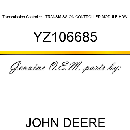 Transmission Controller - TRANSMISSION CONTROLLER, MODULE HDW YZ106685