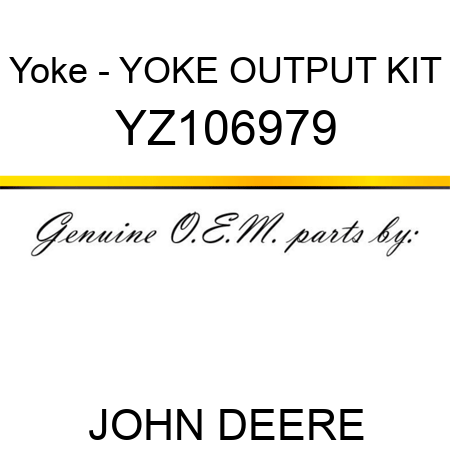 Yoke - YOKE, OUTPUT KIT YZ106979