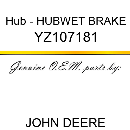 Hub - HUB,WET BRAKE YZ107181