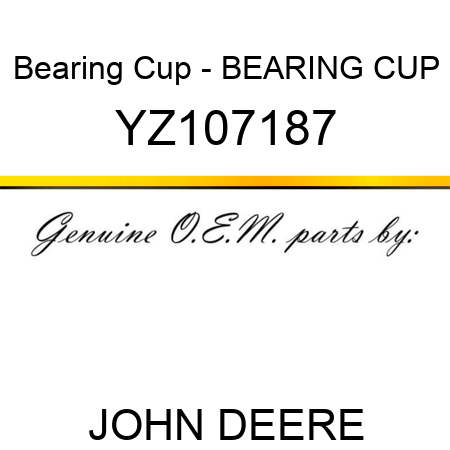 Bearing Cup - BEARING CUP YZ107187