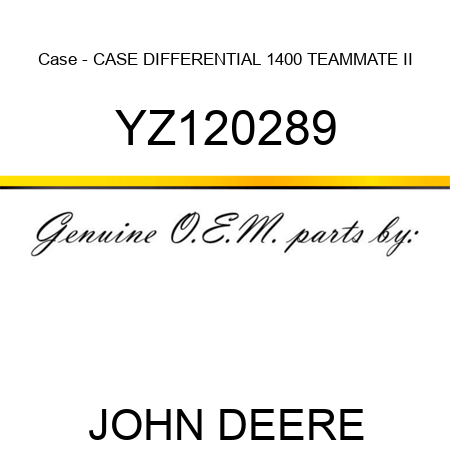 Case - CASE, DIFFERENTIAL 1400 TEAMMATE II YZ120289