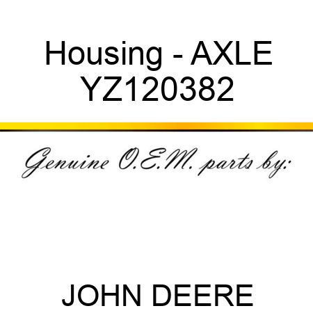 Housing - AXLE YZ120382