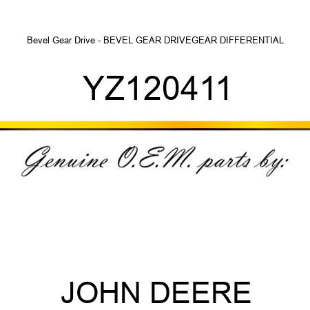 Bevel Gear Drive - BEVEL GEAR DRIVE,GEAR, DIFFERENTIAL YZ120411