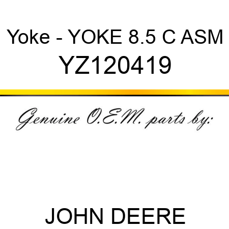 Yoke - YOKE, 8.5 C ASM YZ120419