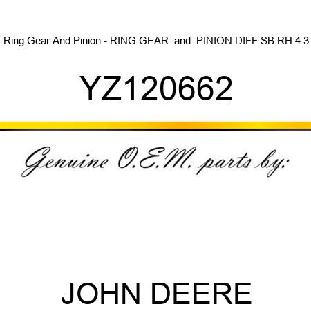 Ring Gear And Pinion - RING GEAR & PINION, DIFF SB, RH 4.3 YZ120662