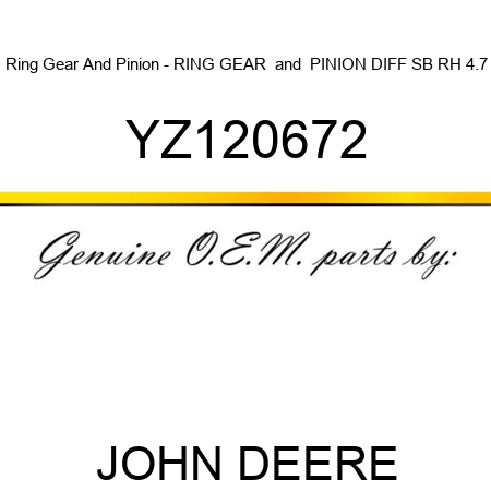Ring Gear And Pinion - RING GEAR & PINION, DIFF SB, RH 4.7 YZ120672