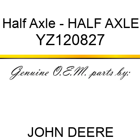 Half Axle - HALF AXLE YZ120827