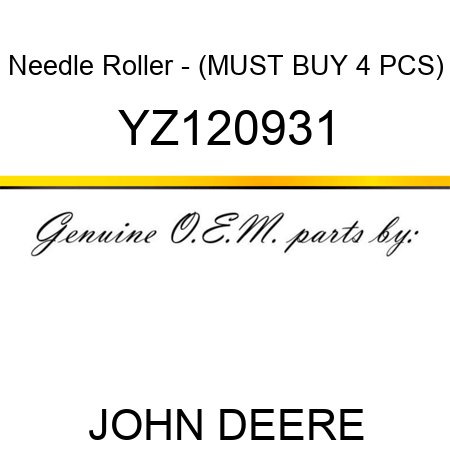 Needle Roller - (MUST BUY 4 PCS) YZ120931