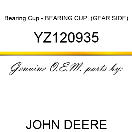 Bearing Cup - BEARING CUP  (GEAR SIDE) YZ120935