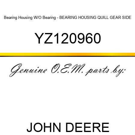 Bearing Housing W/O Bearing - BEARING HOUSING, QUILL GEAR SIDE YZ120960