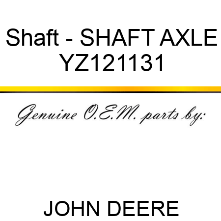 Shaft - SHAFT, AXLE YZ121131