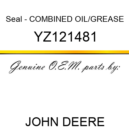 Seal - COMBINED OIL/GREASE YZ121481