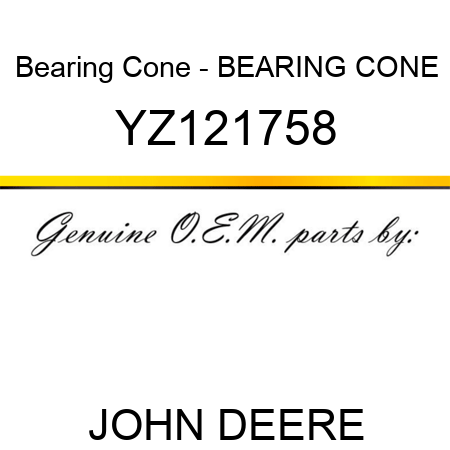 Bearing Cone - BEARING CONE YZ121758