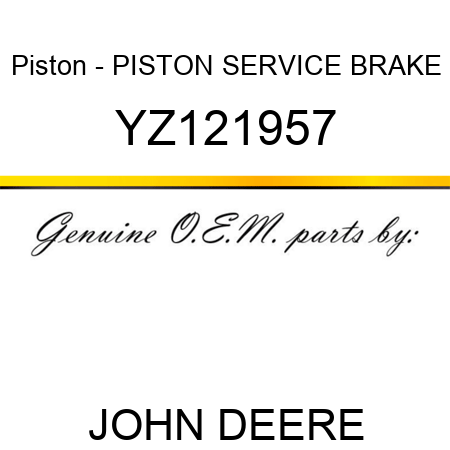 Piston - PISTON, SERVICE BRAKE YZ121957