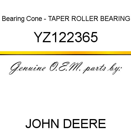 Bearing Cone - TAPER ROLLER BEARING YZ122365