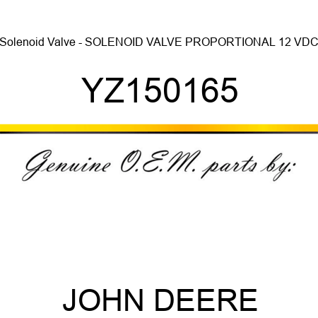 Solenoid Valve - SOLENOID VALVE, PROPORTIONAL 12 VDC YZ150165