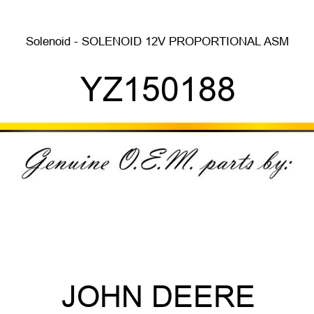 Solenoid - SOLENOID, 12V PROPORTIONAL ASM YZ150188