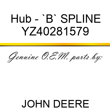 Hub - `B` SPLINE YZ40281579