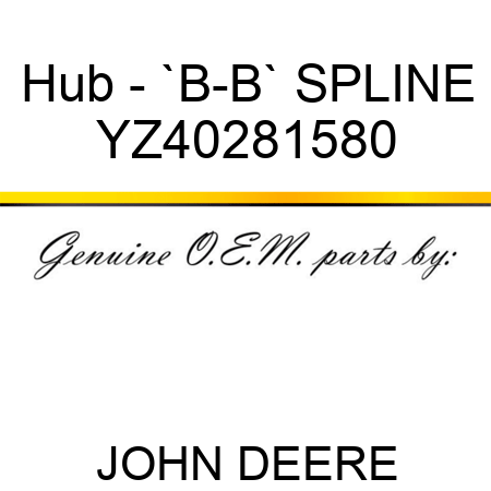 Hub - `B-B` SPLINE YZ40281580