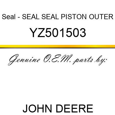 Seal - SEAL, SEAL, PISTON OUTER YZ501503