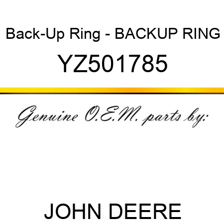 Back-Up Ring - BACKUP RING YZ501785