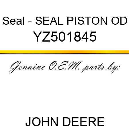 Seal - SEAL, PISTON OD YZ501845