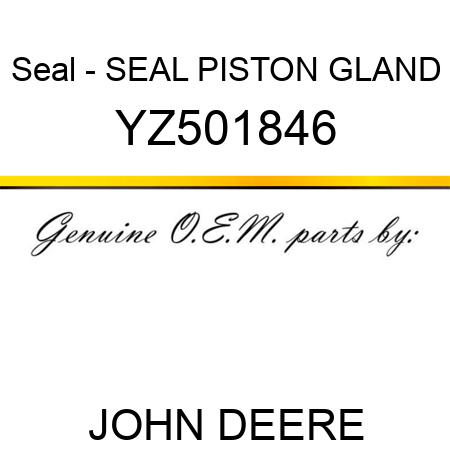 Seal - SEAL, PISTON GLAND YZ501846