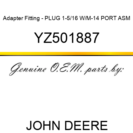 Adapter Fitting - PLUG, 1-5/16 W/M-14 PORT ASM YZ501887